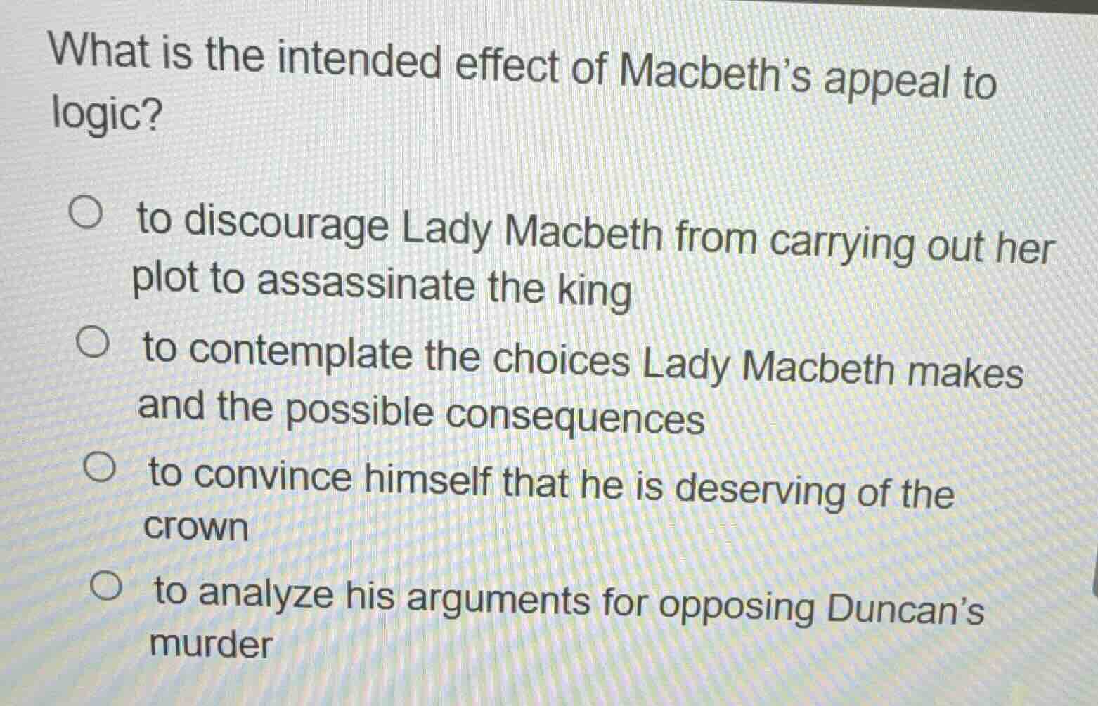 what is the intended effect of macbeth’s appeal to logic? ○ to discoura…