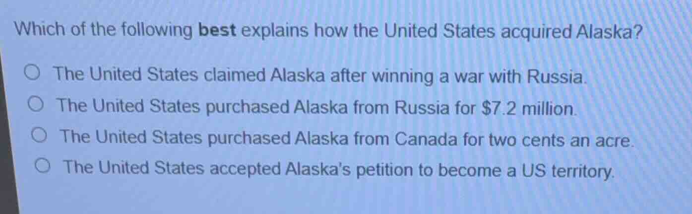 which of the following best explains how the united states acquired ala…