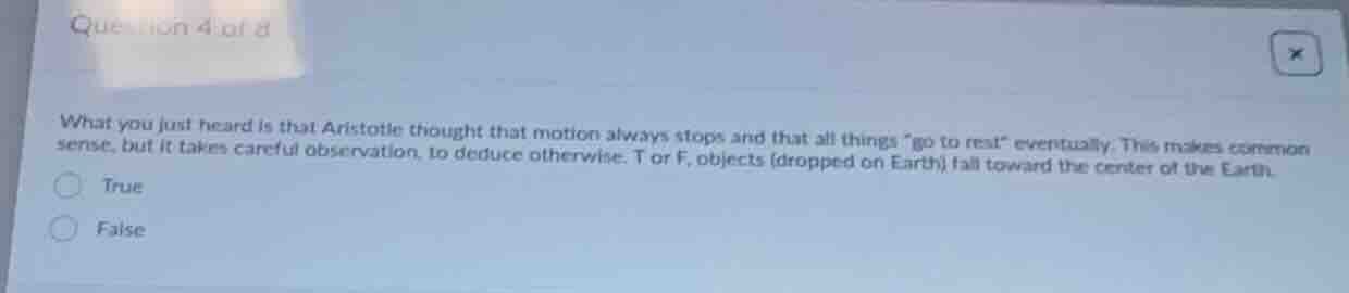 question 4 of 8 what you just heard is that aristotle thought that moti…