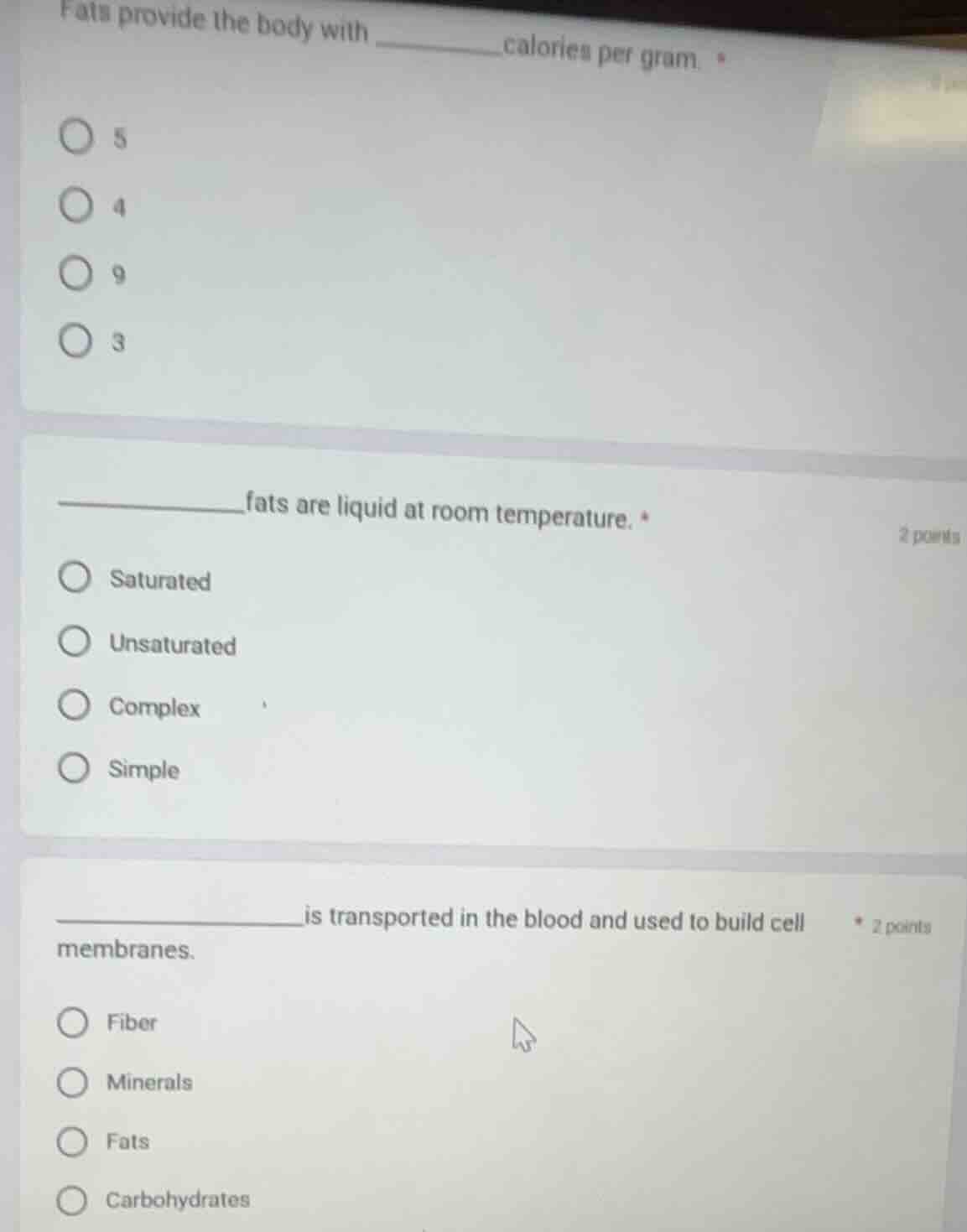 fats provide the body with ________calories per gram. *○ 5○ 4○ 9○ 3____…