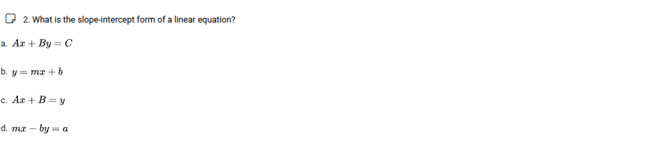2. what is the slope-intercept form of a linear equation? a. $ax + by =…