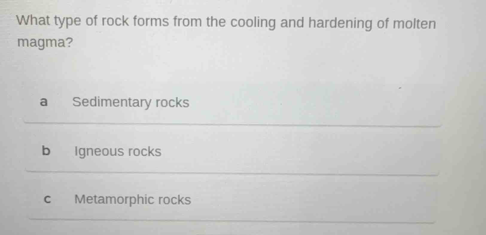 what type of rock forms from the cooling and hardening of molten magma?…