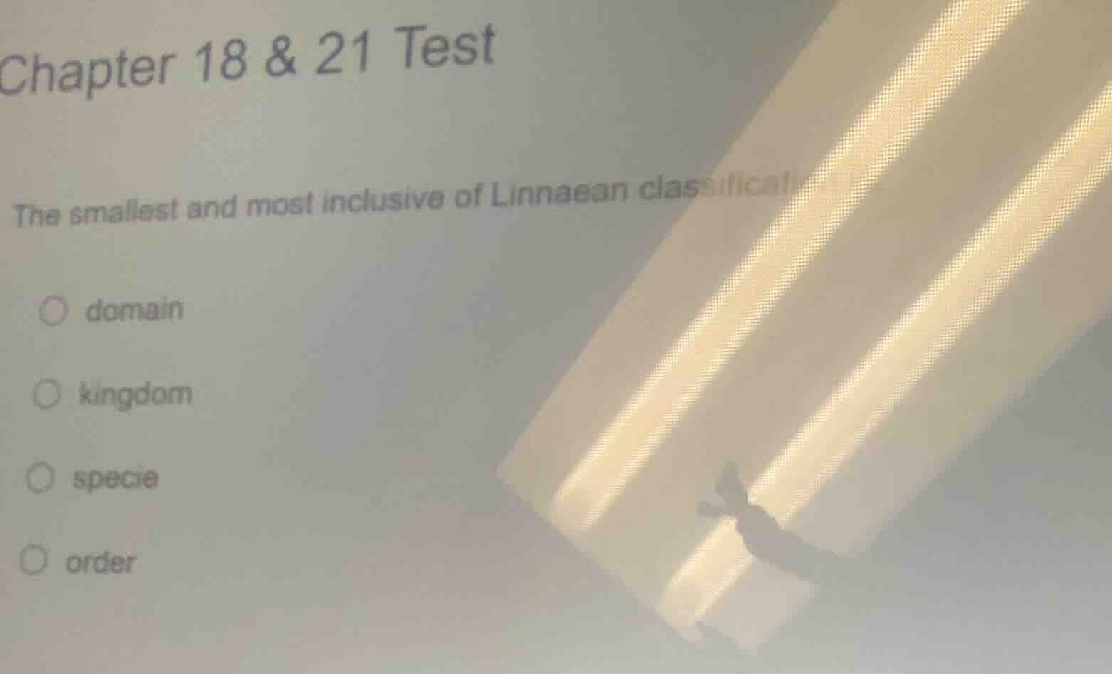 chapter 18 & 21 test the smallest and most inclusive of linnaean classi…