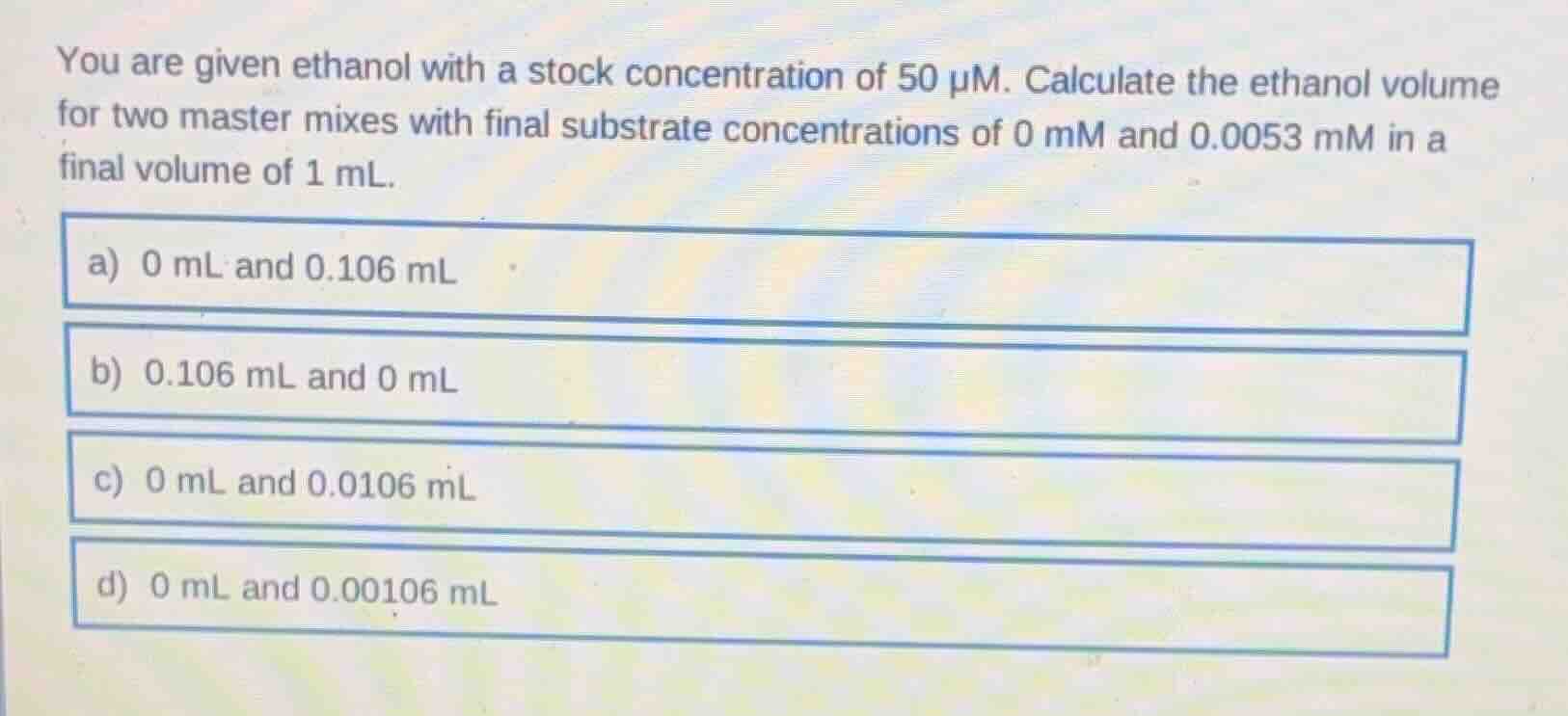 you are given ethanol with a stock concentration of 50 μm. calculate th…