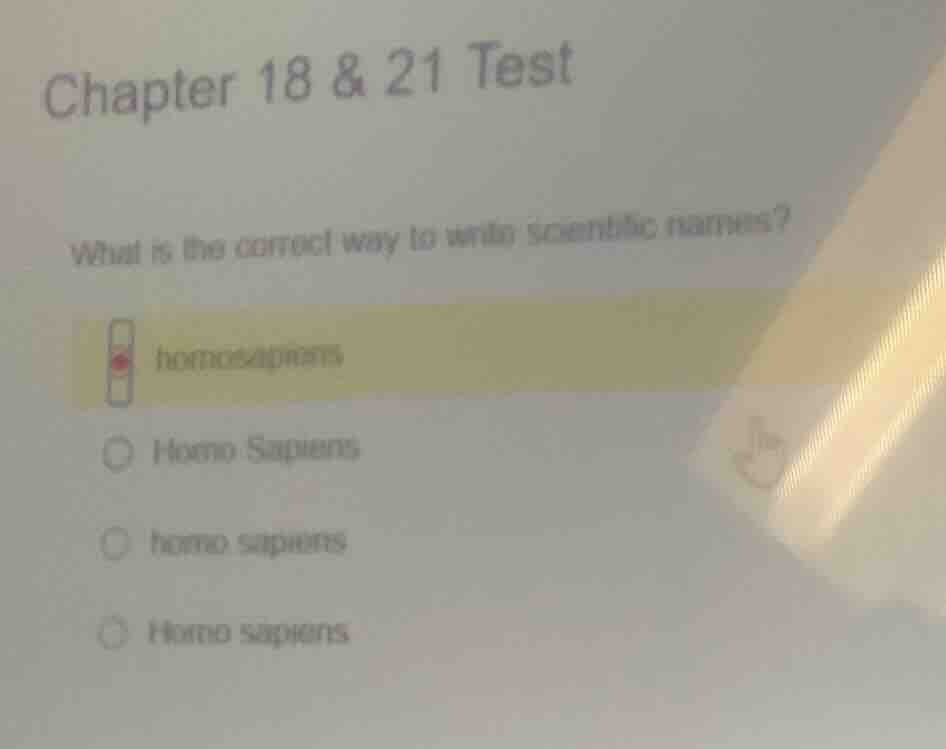 chapter 18 & 21 test what is the correct way to write scientific names?…