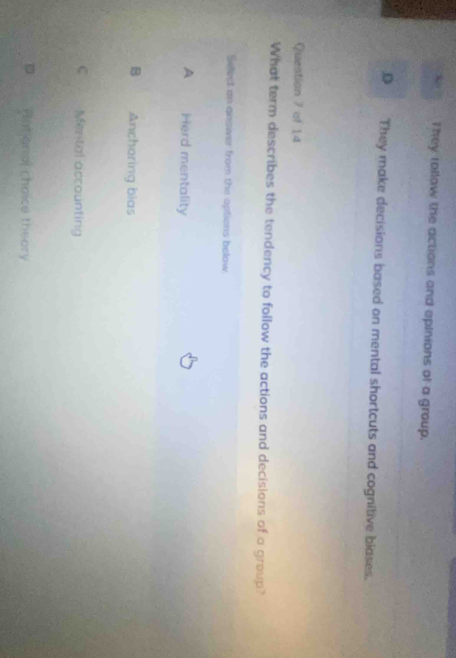 question 7 of 14 what term describes the tendency to follow the actions…
