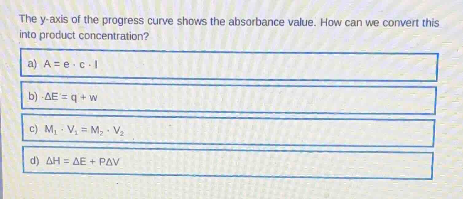 the y-axis of the progress curve shows the absorbance value. how can we…