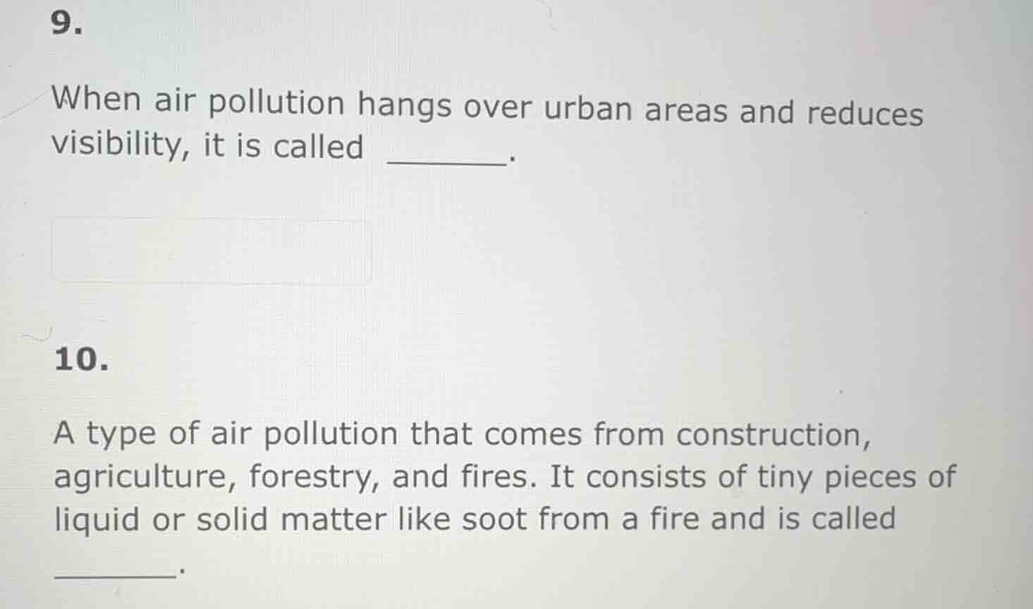 9. when air pollution hangs over urban areas and reduces visibility, it…