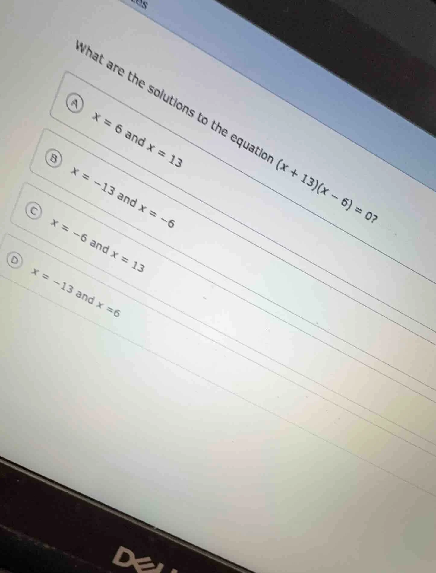 what are the solutions to the equation $(x + 13)(x - 6) = 0?$a $x = 6$ …
