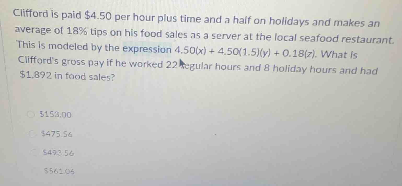 clifford is paid $4.50 per hour plus time and a half on holidays and ma…