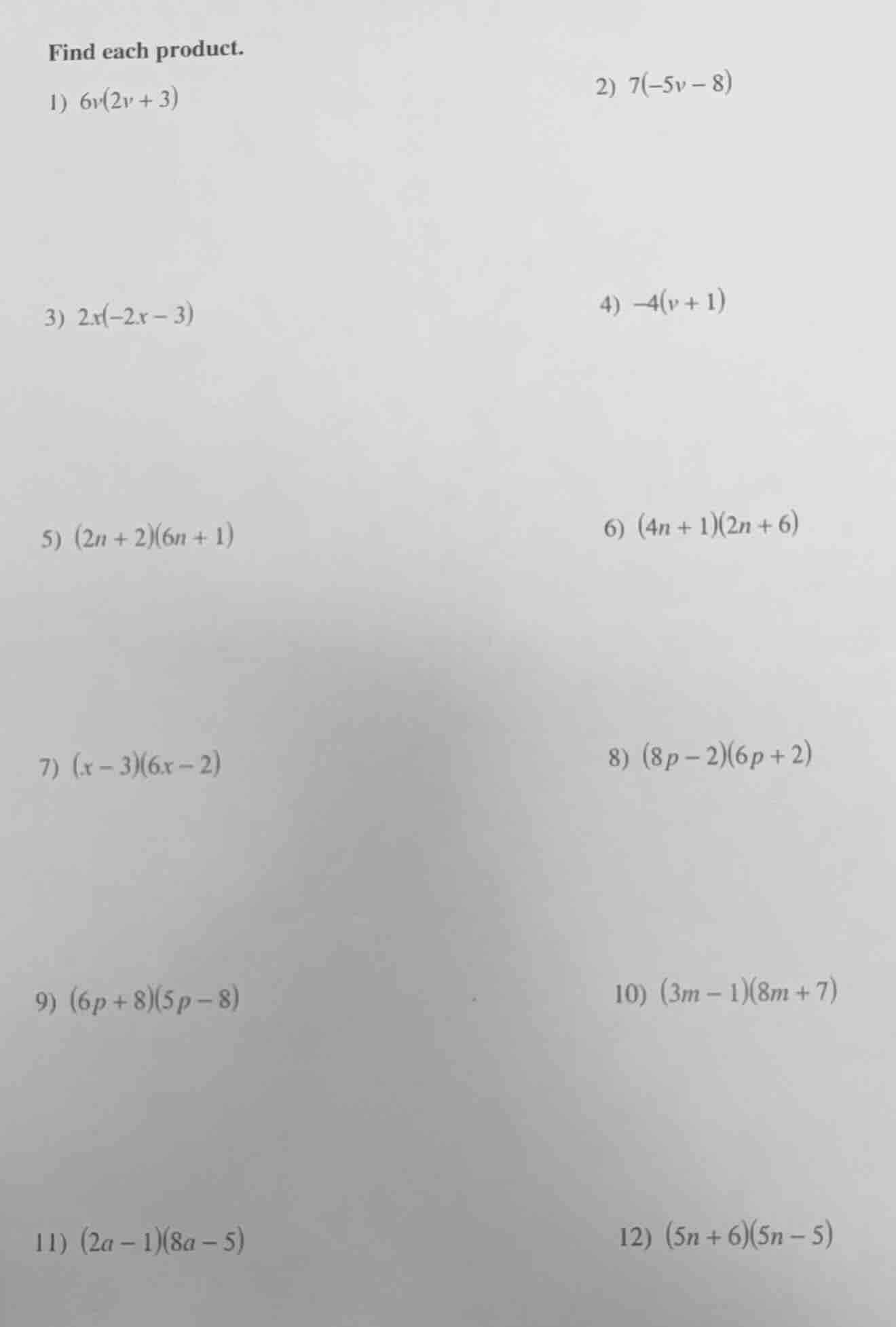 find each product. 1) $6v(2v + 3)$ 2) $7(-5v - 8)$ 3) $2x(-2x - 3)$ 4) …