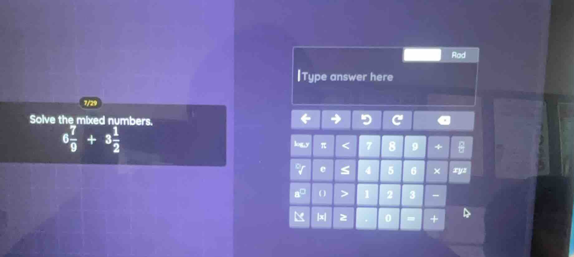 7/29 solve the mixed numbers. $6\\frac{7}{9} + 3\\frac{1}{2}$ type answ…
