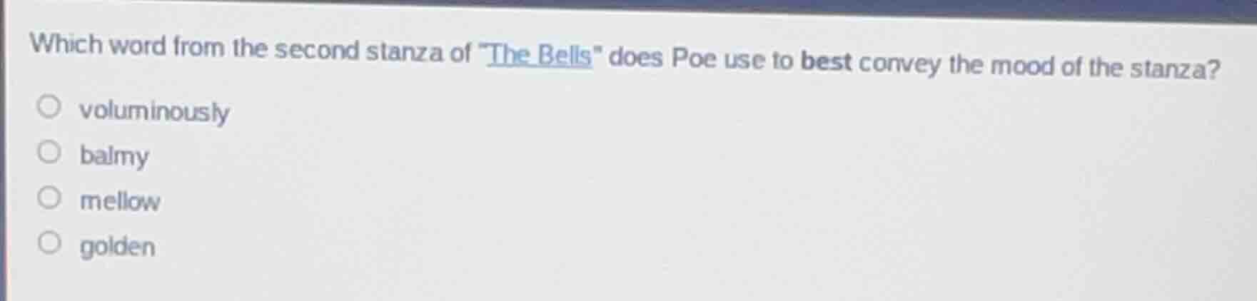 which word from the second stanza of \the bells\ does poe use to best c…
