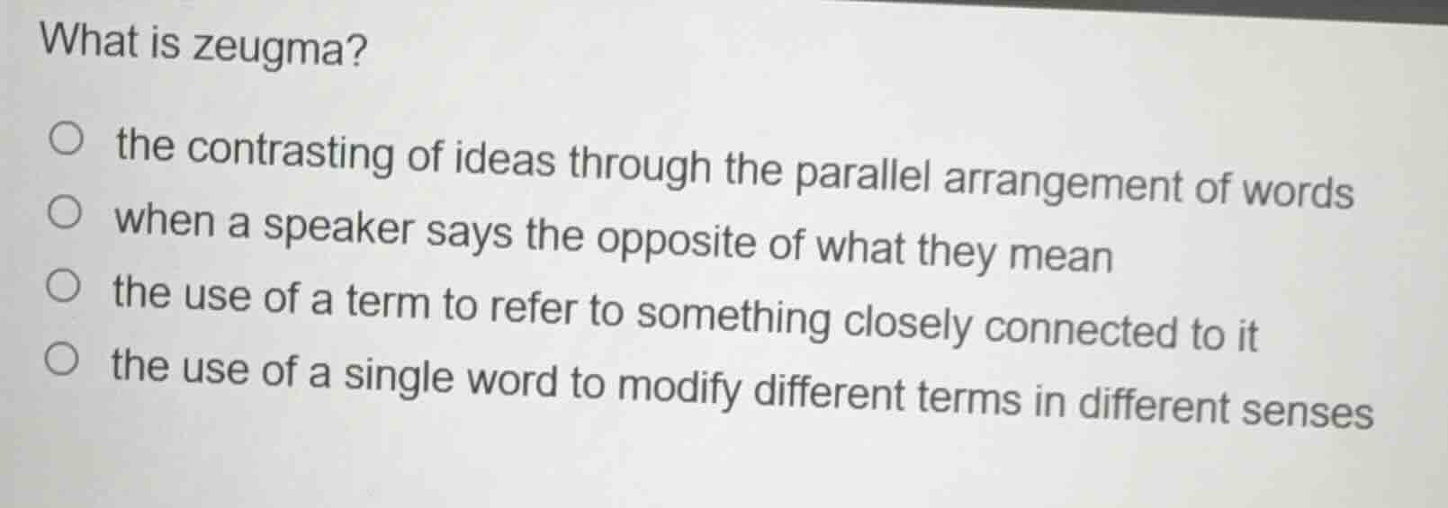 what is zeugma?○ the contrasting of ideas through the parallel arrangem…