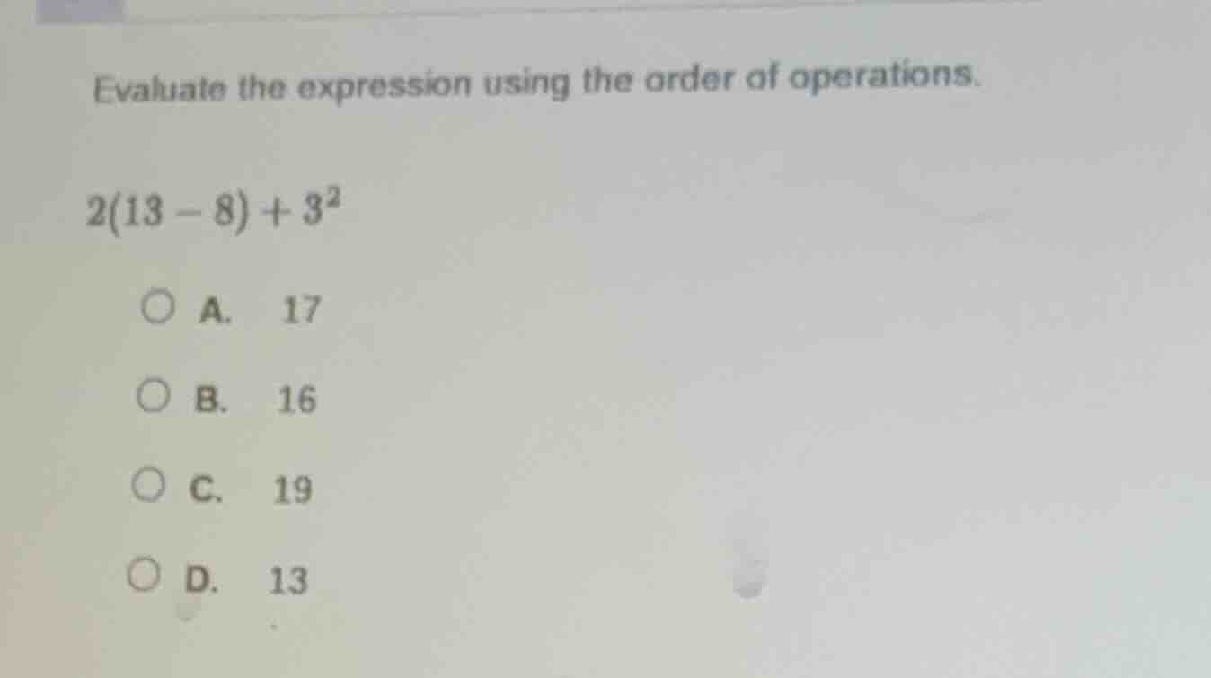 evaluate the expression using the order of operations. $2(13 - 8) + 3^2…