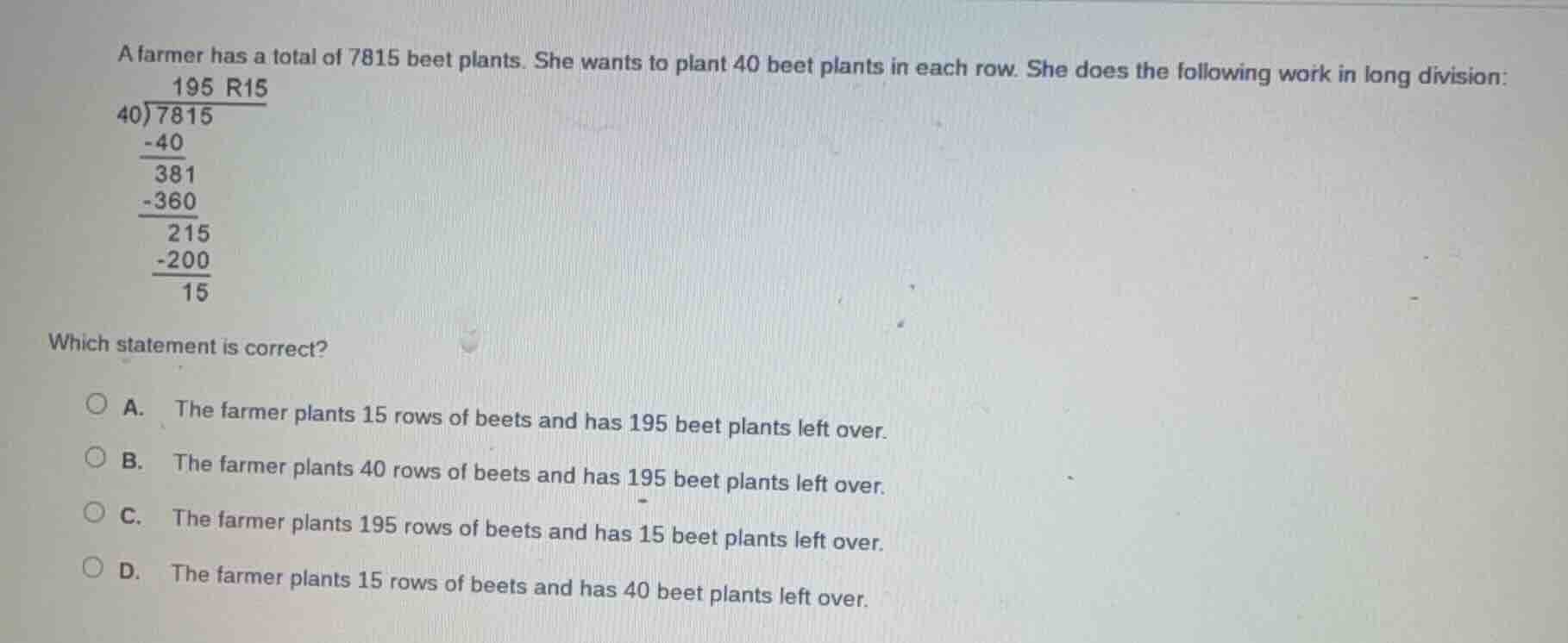 a farmer has a total of 7815 beet plants. she wants to plant 40 beet pl…