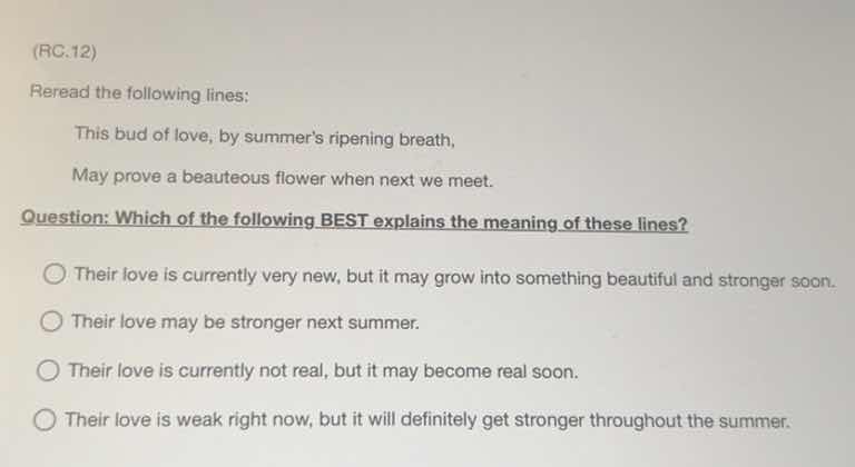 (rc.12) reread the following lines: this bud of love, by summers ripeni…