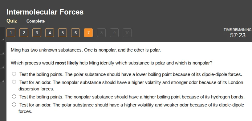 intermolecular forces quiz complete time remaining 57:23 1 2 3 4 5 6 7 …
