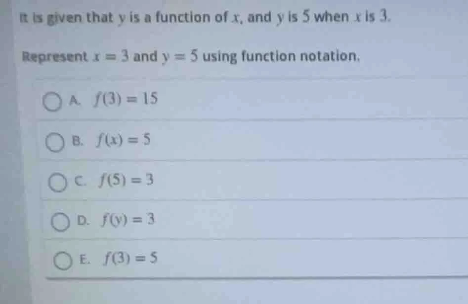 it is given that $y$ is a function of $x$, and $y$ is 5 when $x$ is 3. …