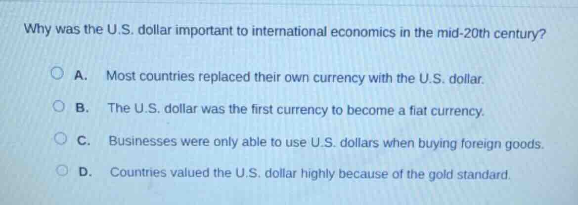 why was the u.s. dollar important to international economics in the mid…