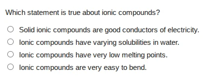 which statement is true about ionic compounds? solid ionic compounds ar…