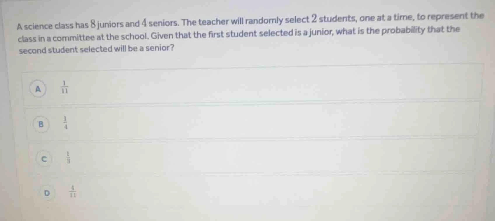 a science class has 8 juniors and 4 seniors. the teacher will randomly …
