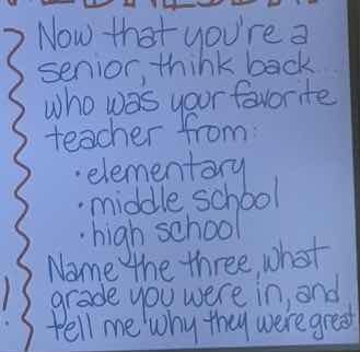 now that youre a senior, think back who was your favorite teacher from:…