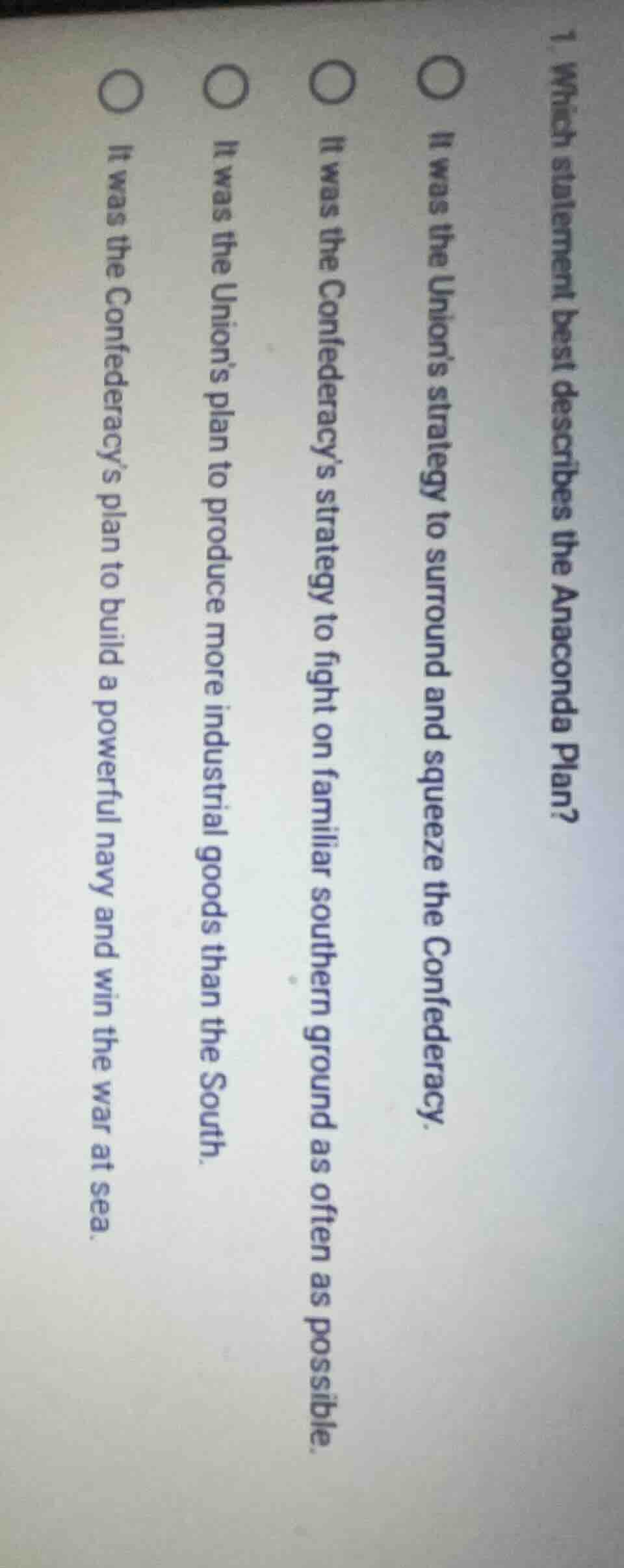 1. which statement best describes the anaconda plan?○ it was the unions…