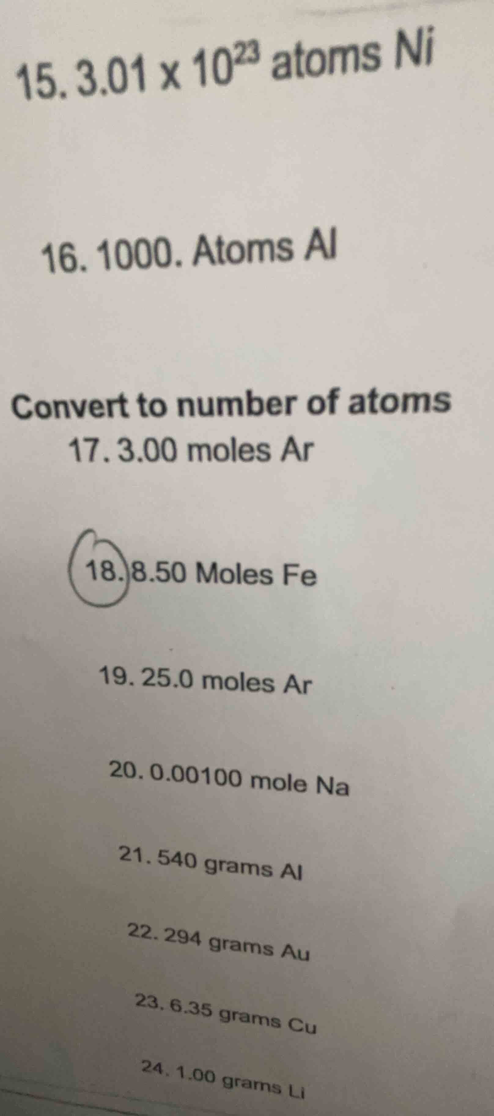 15. $3.01 \\times 10^{23}$ atoms ni 16. 1000. atoms al convert to numbe…