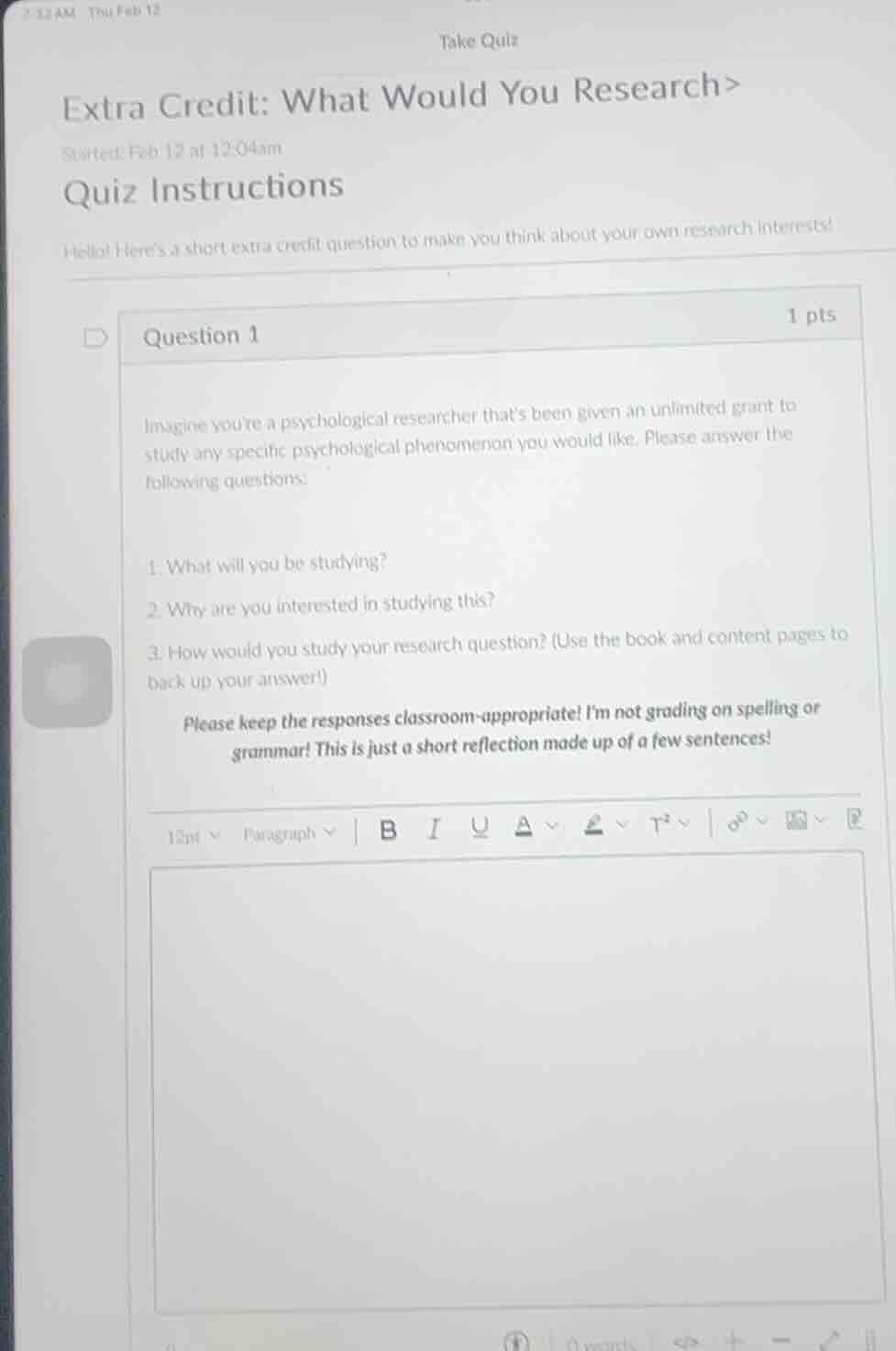 take quiz extra credit: what would you research> started: feb 12 at 12:…