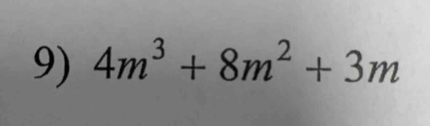 9) $4m^{3}+8m^{2}+3m$
