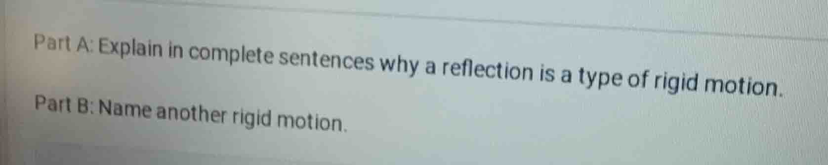 part a: explain in complete sentences why a reflection is a type of rig…
