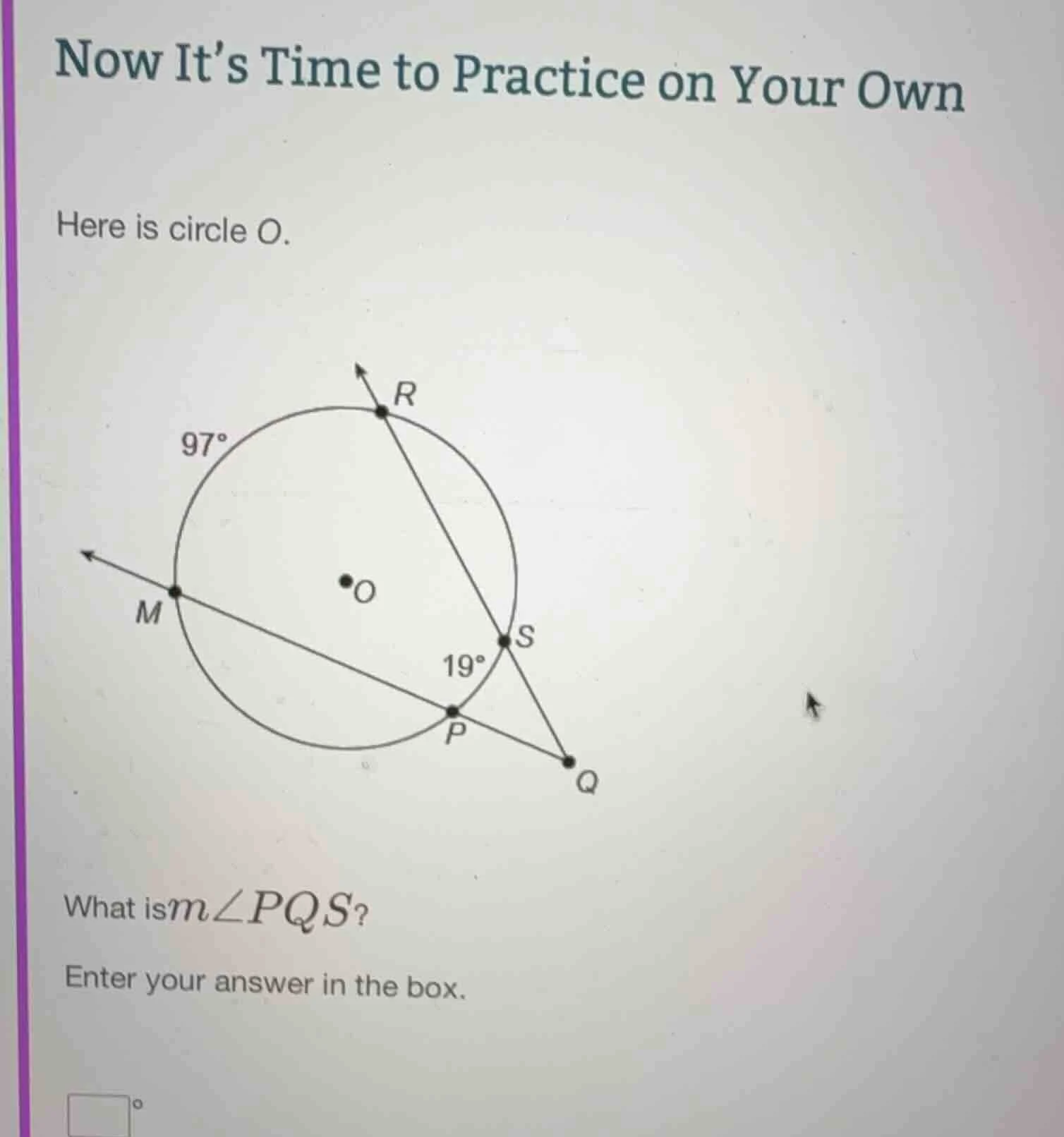 now its time to practice on your own here is circle o. what is $m\\angl…