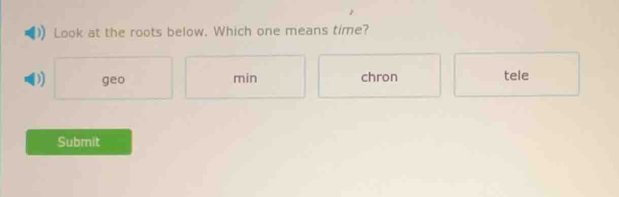 look at the roots below. which one means time? geo min chron tele submit