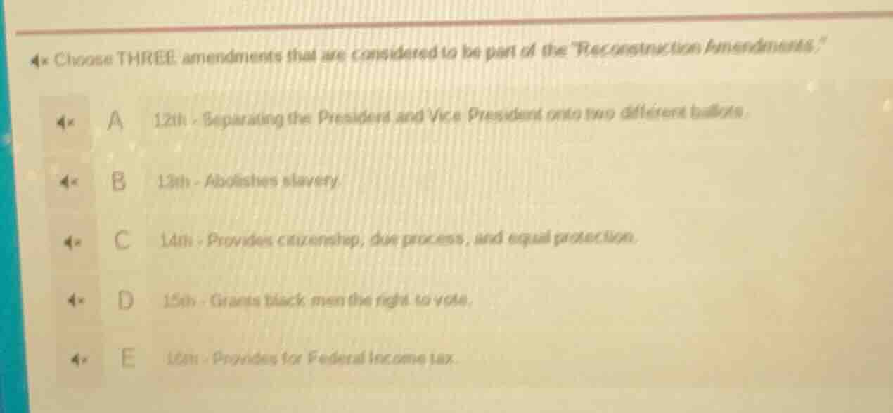 4* choose three amendments that are considered to be part of the recons…