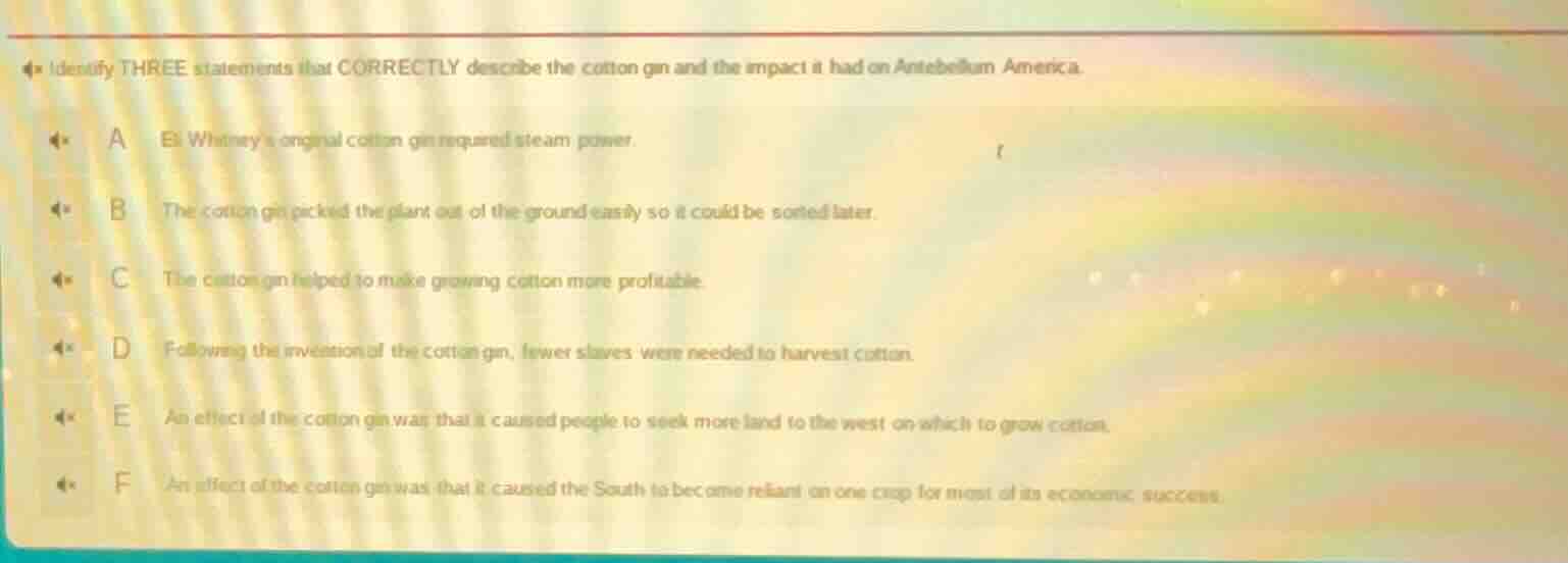identify three statements that correctly describe the cotton gin and th…