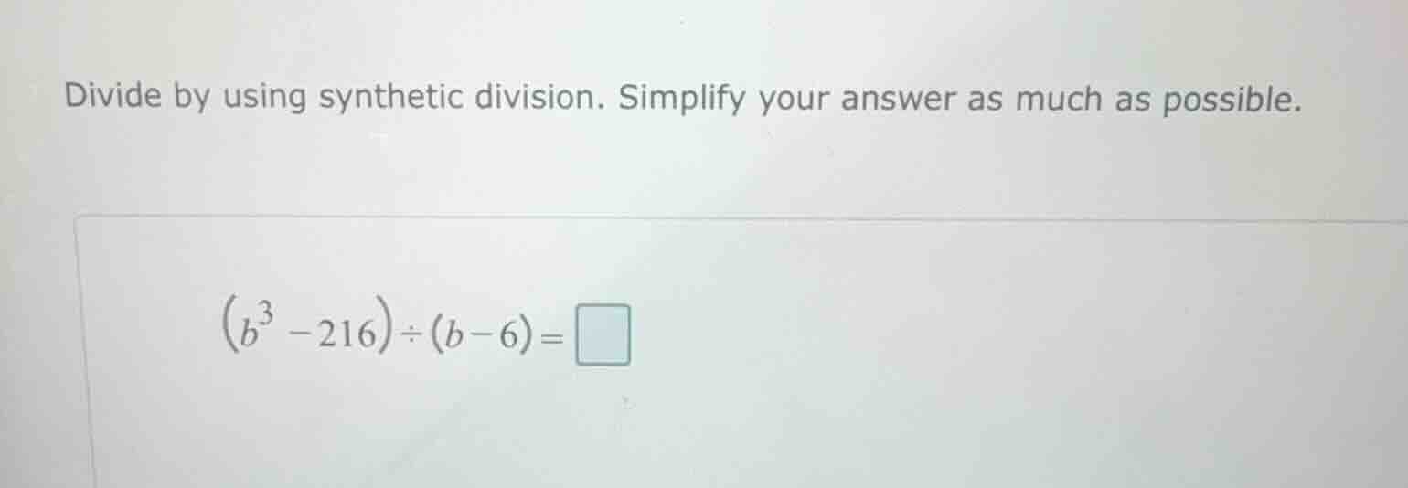 divide by using synthetic division. simplify your answer as much as pos…