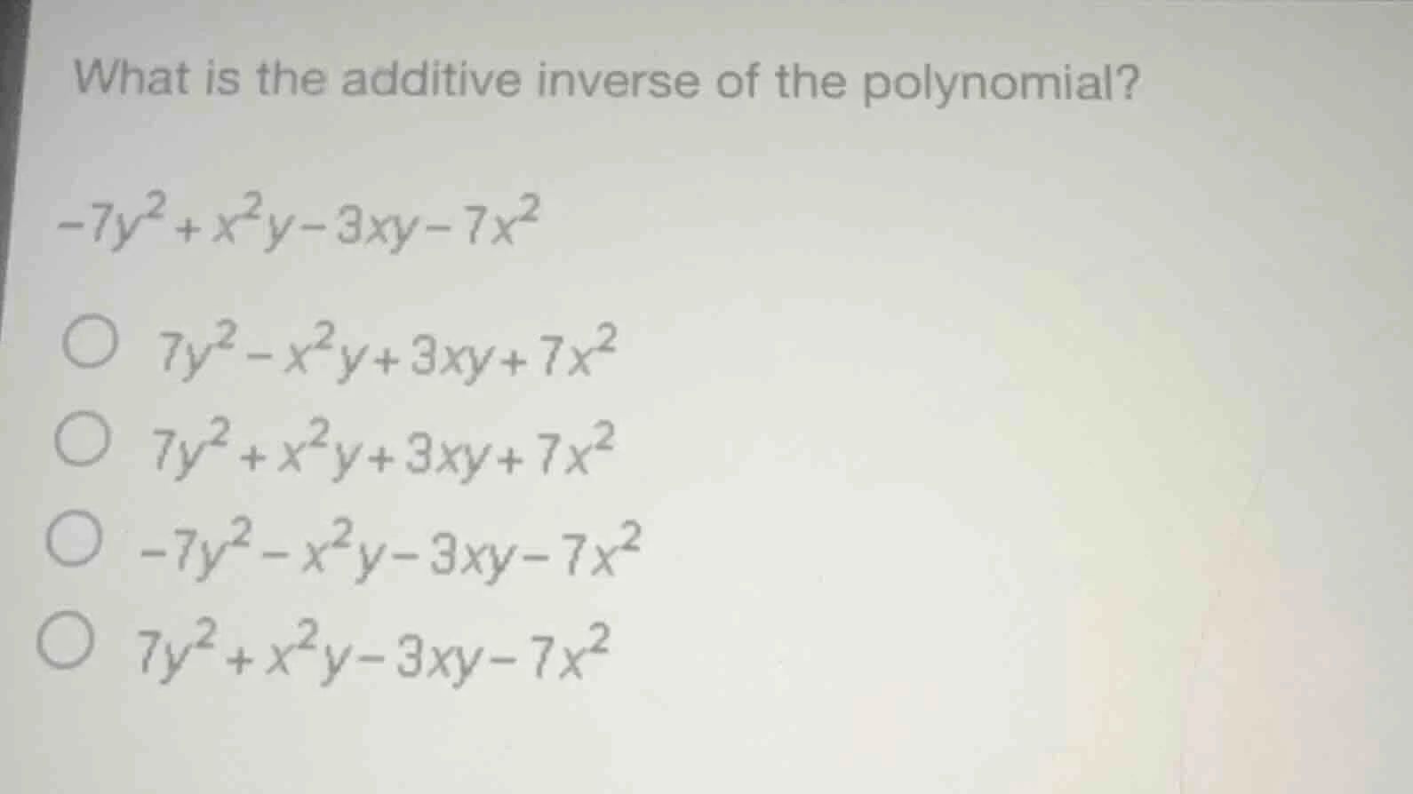 what is the additive inverse of the polynomial? $-7y^{2}+x^{2}y-3xy-7x^…