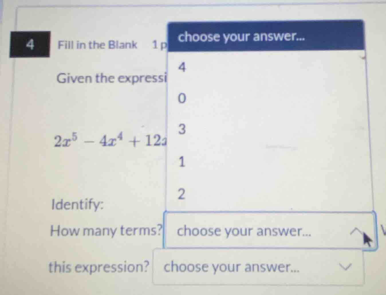 4 fill in the blank 1 p given the expressi $2x^{5}-4x^{4}+12x$ identify…