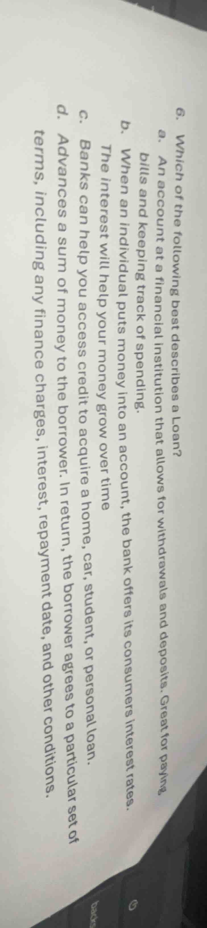 6. which of the following best describes a loan? a. an account at a fin…