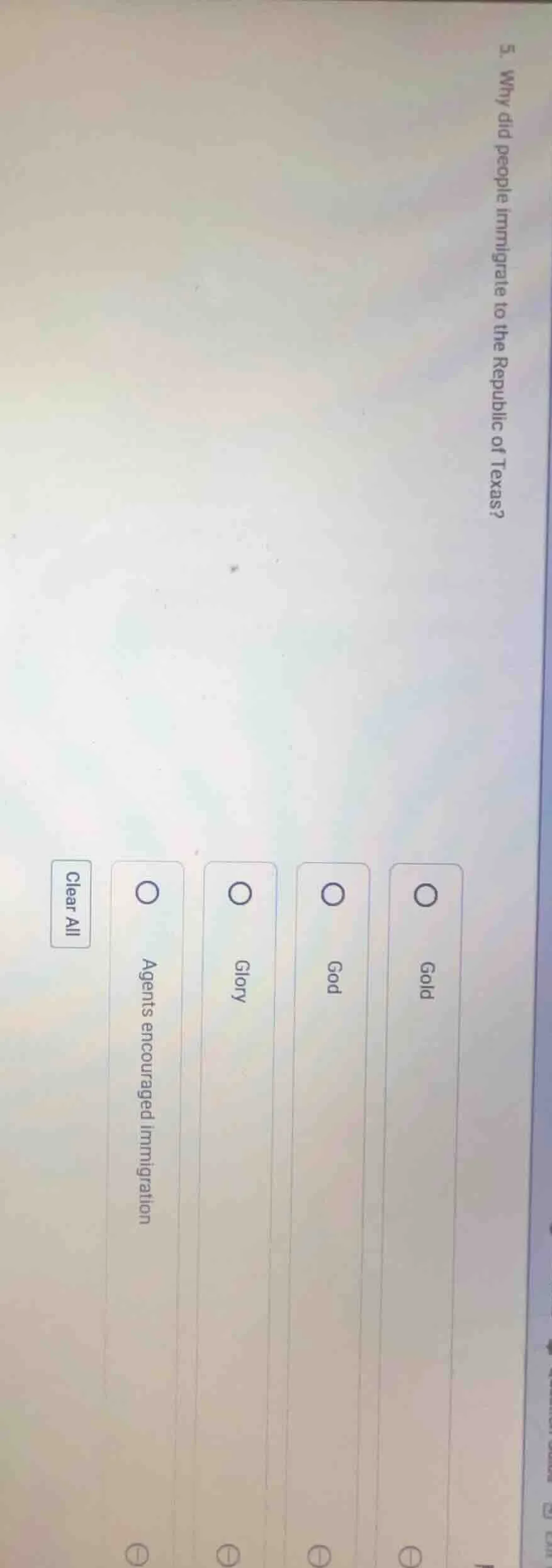 5. why did people immigrate to the republic of texas? clear all gold go…
