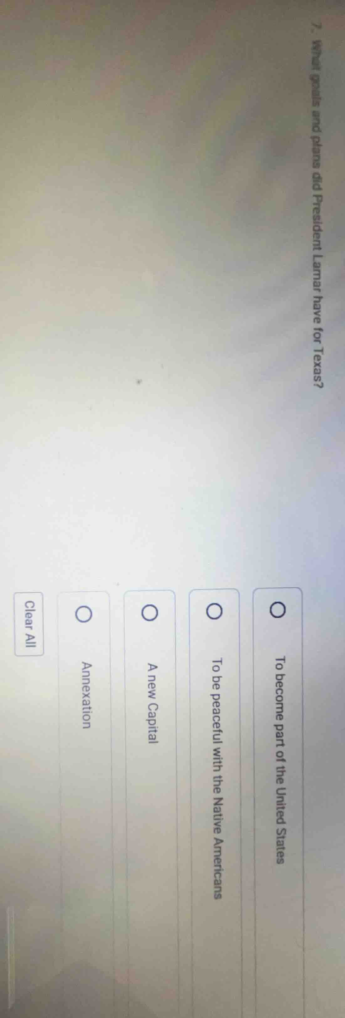 7. what goals and plans did president lamar have for texas?clear all○ t…