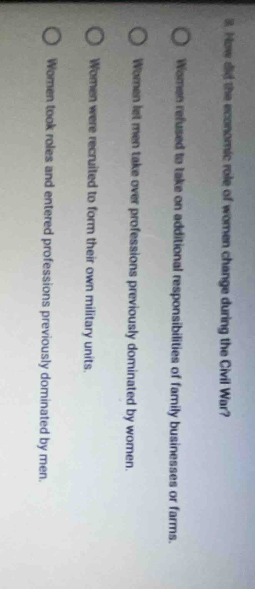8. how did the economic role of women change during the civil war?○ wom…