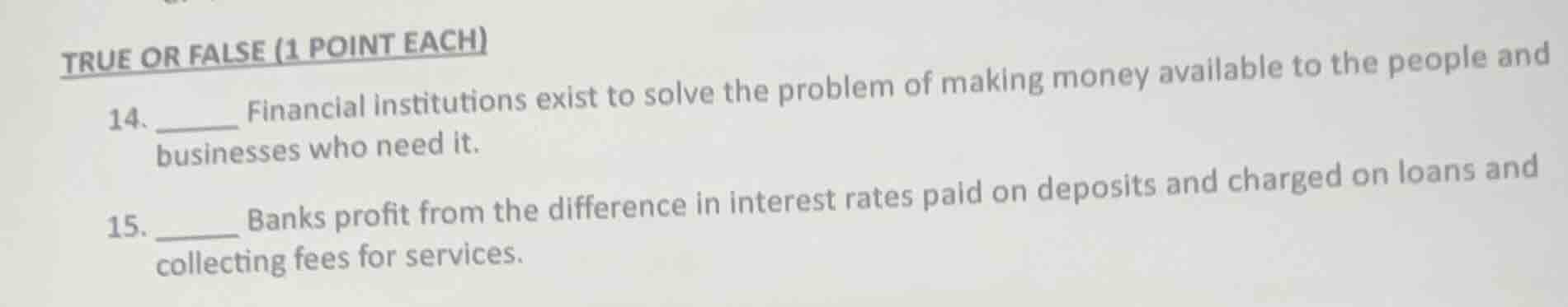 true or false (1 point each) 14. ______ financial institutions exist to…