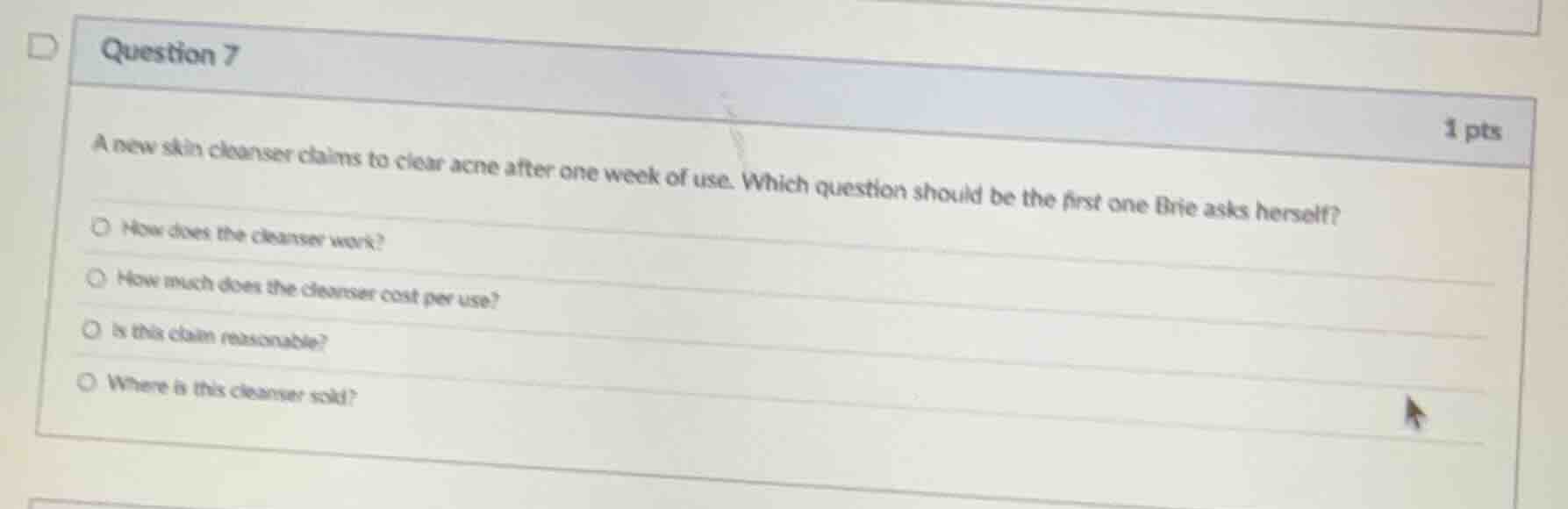 question 7 1 pts a new skin cleanser claims to clear acne after one wee…