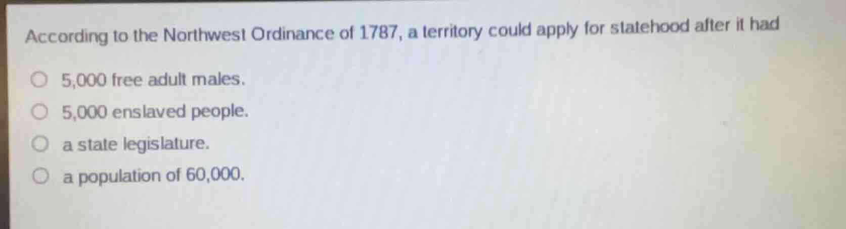 according to the northwest ordinance of 1787, a territory could apply f…