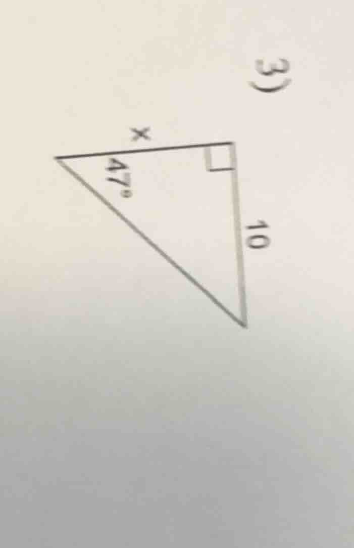 3) in a right triangle, one acute angle is 47°, the side length adjacen…