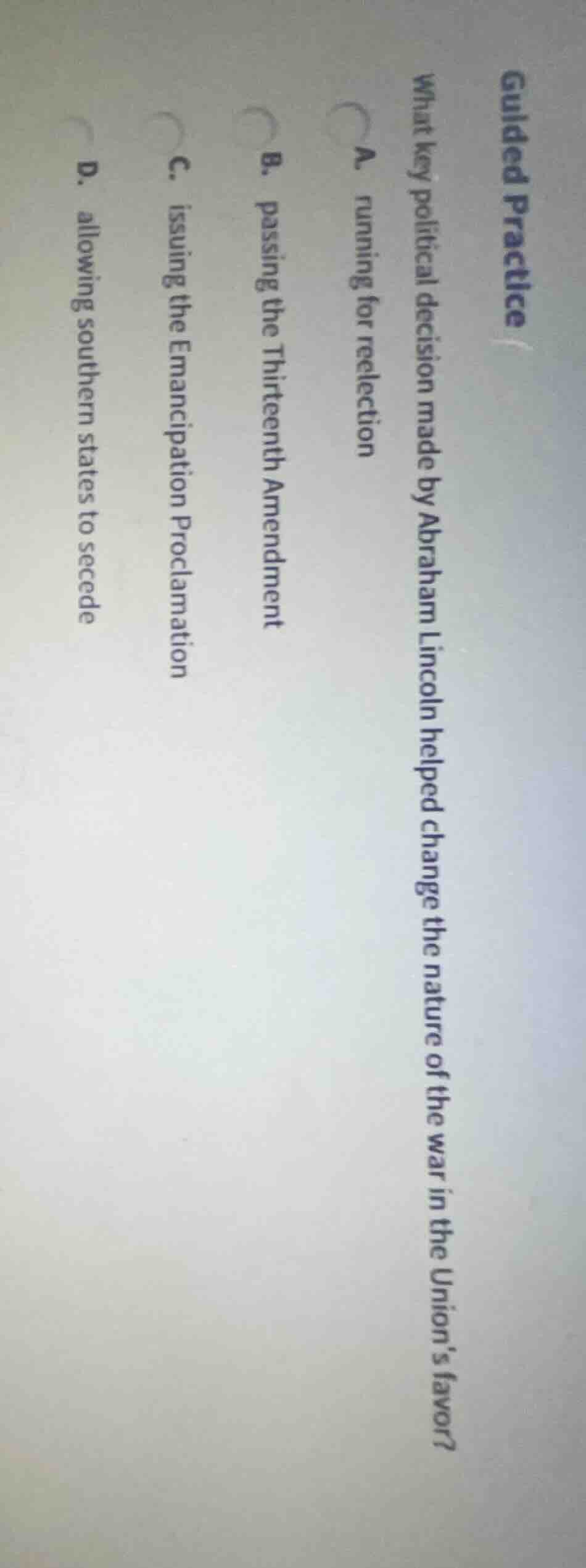 guided practice what key political decision made by abraham lincoln hel…