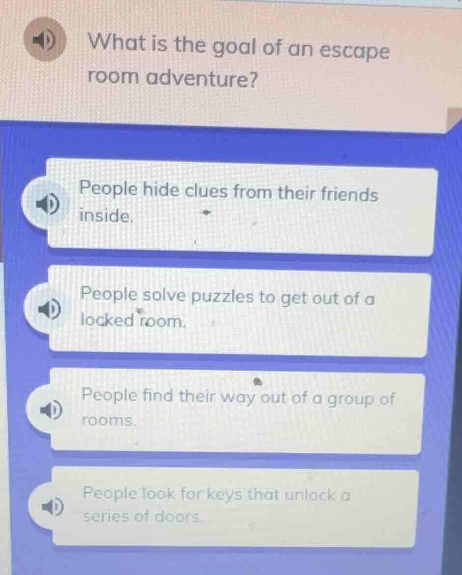what is the goal of an escape room adventure? people hide clues from th…