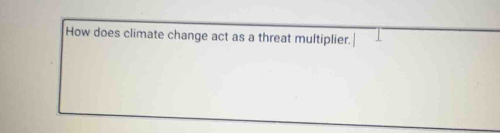 how does climate change act as a threat multiplier.